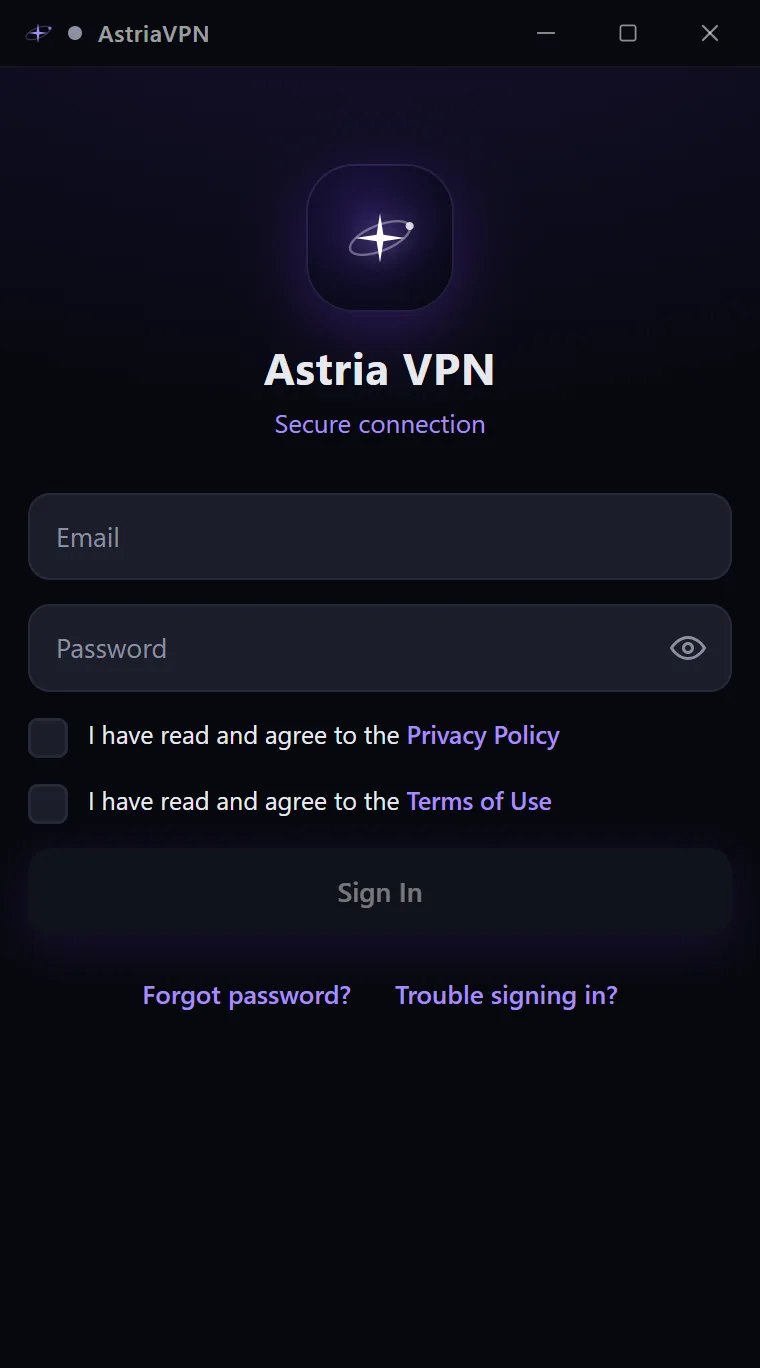 Astria VPN for Windows sign-in screen: email and password fields, two agreement checkboxes, inactive Sign In button and the Forgot password? and Trouble signing in? links